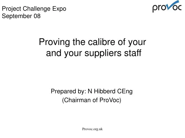 proving the calibre of your and your suppliers staff