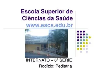 Escola Superior de Ciências da Saúde www.escs.edu.br
