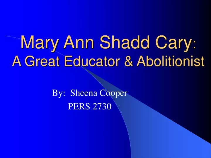 mary ann shadd cary a great educator abolitionist