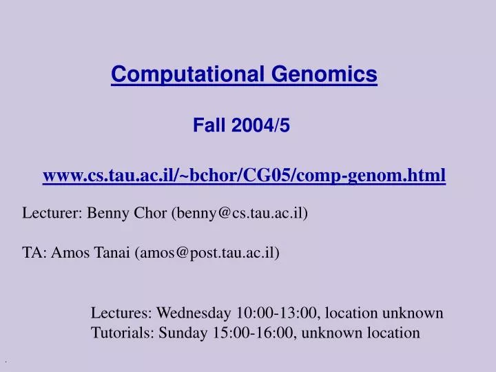 computational genomics fall 2004 5 www cs tau ac il bchor cg05 comp genom html
