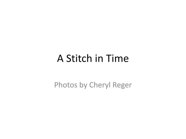 a stitch in time