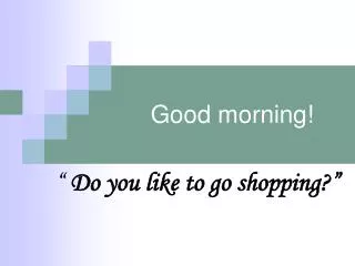 good morning