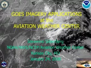GOES IMAGERY APPLICATIONS at the AVIATION WEATHER CENTER