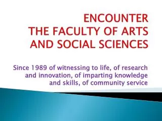 ENCOUNTER THE FACULTY OF ARTS AND SOCIAL SCIENCES