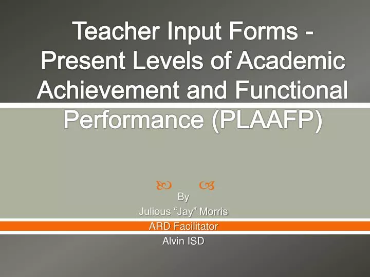 teacher input forms present levels of academic achievement and functional performance plaafp