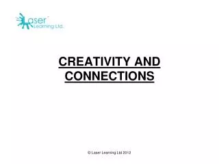 CREATIVITY AND CONNECTIONS