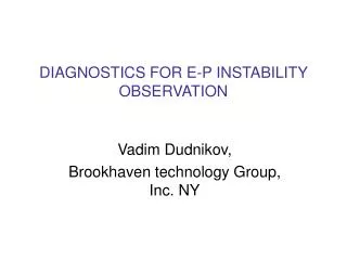 DIAGNOSTICS FOR E-P INSTABILITY OBSERVATION