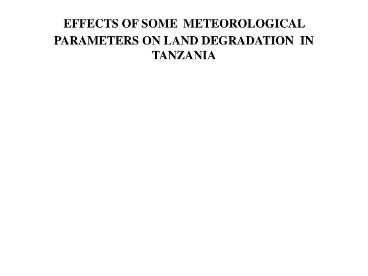 effects of some meteorological parameters on land degradation in tanzania