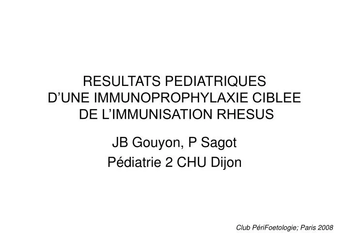 resultats pediatriques d une immunoprophylaxie ciblee de l immunisation rhesus