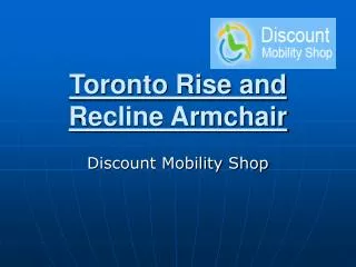 Toronto Rise and Recliner Chair