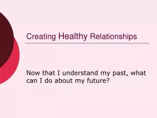 Creating Healthy Relationships
