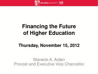 Financing the Future of Higher Education Thursday, November 15, 2012