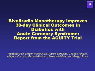 Bivalirudin Monotherapy Improves 30-day Clinical Outcomes in Diabetics with Acute Coronary Syndrome: Report from the AC
