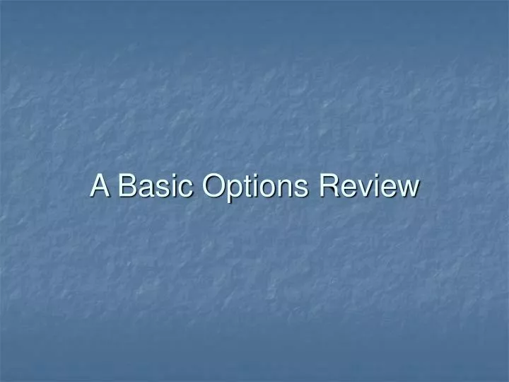 a basic options review