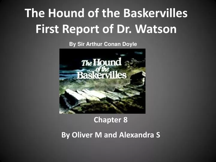 the hound of the baskervilles first report of dr watson