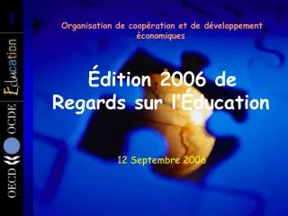 Organisation de coopération et de développement économiques Édition 2006 de Regards sur l’Éducation