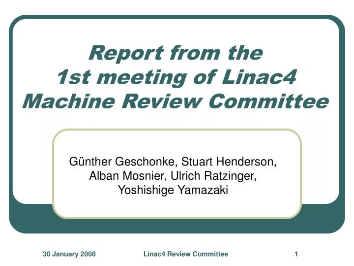 report from the 1st meeting of linac4 machine review committee