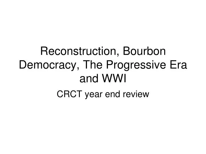 reconstruction bourbon democracy the progressive era and wwi