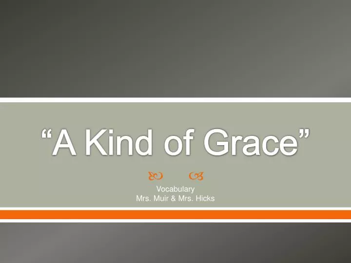 a kind of grace