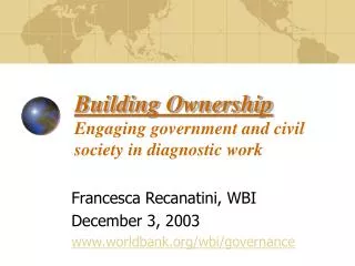 Building Ownership Engaging government and civil society in diagnostic work