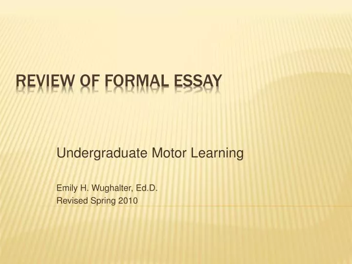 undergraduate motor learning emily h wughalter ed d revised spring 2010
