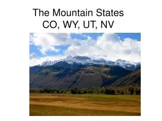 The Mountain States CO, WY, UT, NV