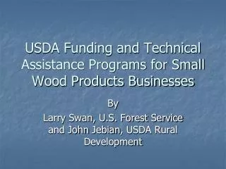 USDA Funding and Technical Assistance Programs for Small Wood Products Businesses