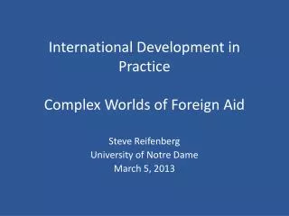 International Development in Practice Complex Worlds of Foreign Aid
