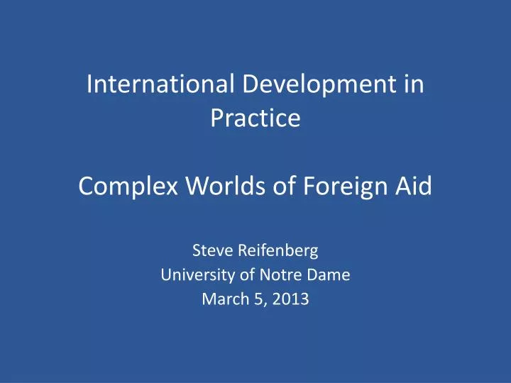 international development in practice complex worlds of foreign aid
