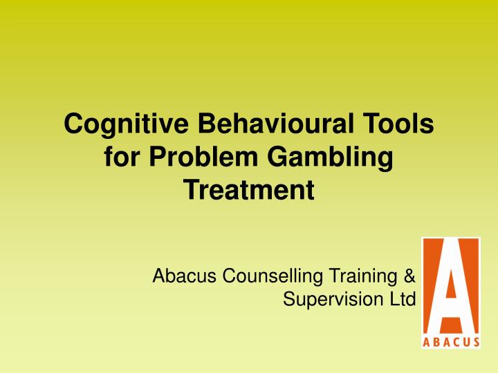 cognitive behavioural tools for problem gambling treatment