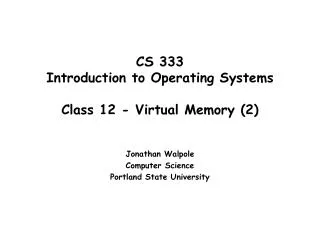 CS 333 Introduction to Operating Systems Class 12 - Virtual Memory (2)