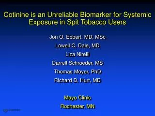 Cotinine is an Unreliable Biomarker for Systemic Exposure in Spit Tobacco Users