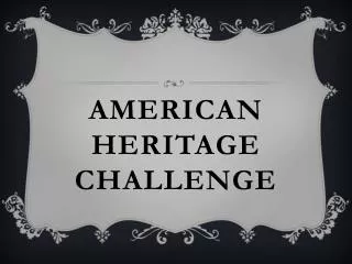 AMERICAN HERITAGE CHALLENGE