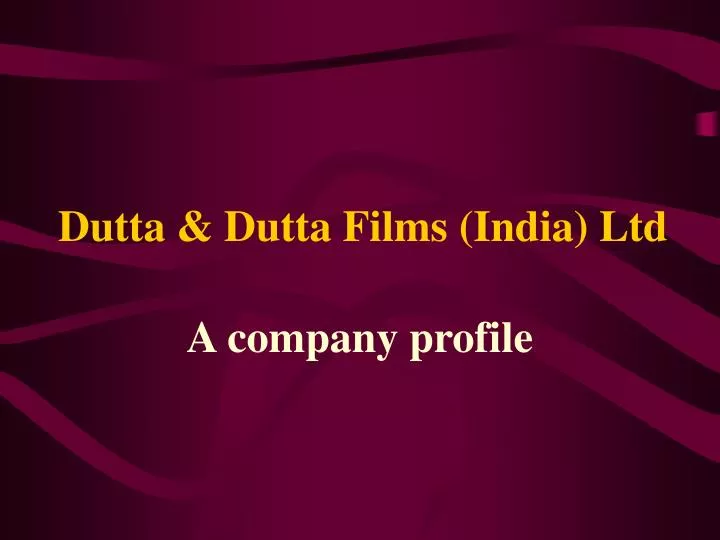 dutta dutta films india ltd