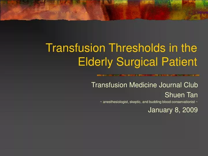 transfusion thresholds in the elderly surgical patient