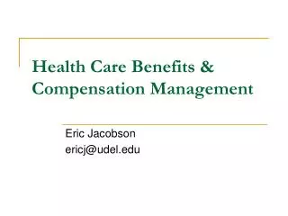 Health Care Benefits &amp; Compensation Management
