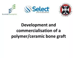 Development and commercialisation of a polymer/ceramic bone graft