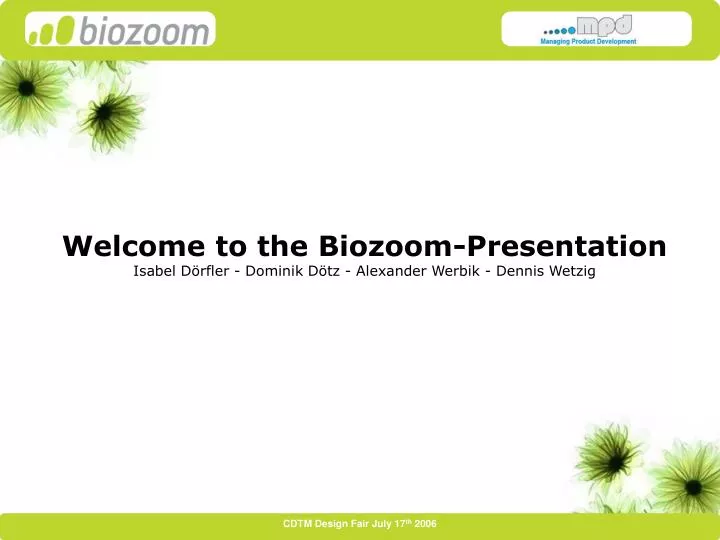 welcome to the biozoom presentation isabel d rfler dominik d tz alexander werbik dennis wetzig