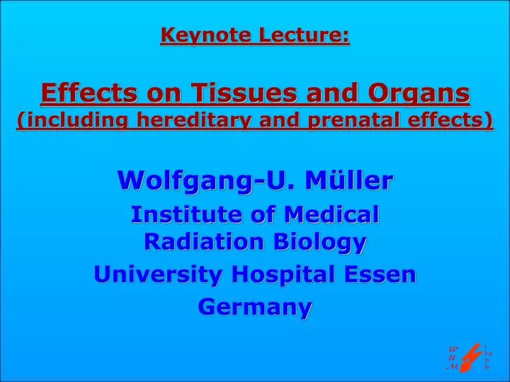 keynote lecture effects on tissues and organs including hereditary and prenatal effects