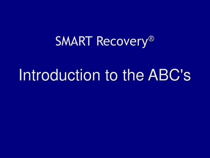 smart recovery introduction to the abc s