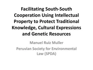 Manuel Ruiz Muller Peruvian Society for Environmental Law (SPDA)