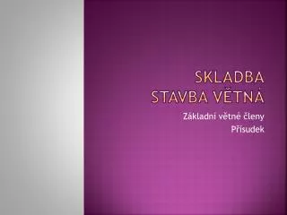 Skladba Stavba větná