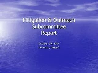 Mitigation &amp; Outreach Subcommittee Report