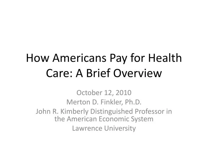 how americans pay for health care a brief overview