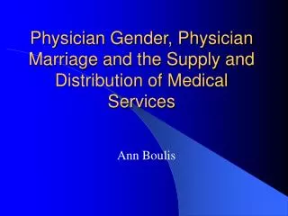 Physician Gender, Physician Marriage and the Supply and Distribution of Medical Services