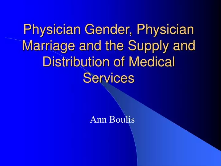 physician gender physician marriage and the supply and distribution of medical services