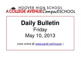 Daily Bulletin Friday May 10, 2013 (view online @ www.sandi.net/hoover )