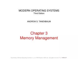 MODERN OPERATING SYSTEMS Third Edition ANDREW S. TANENBAUM Chapter 3 Memory Management