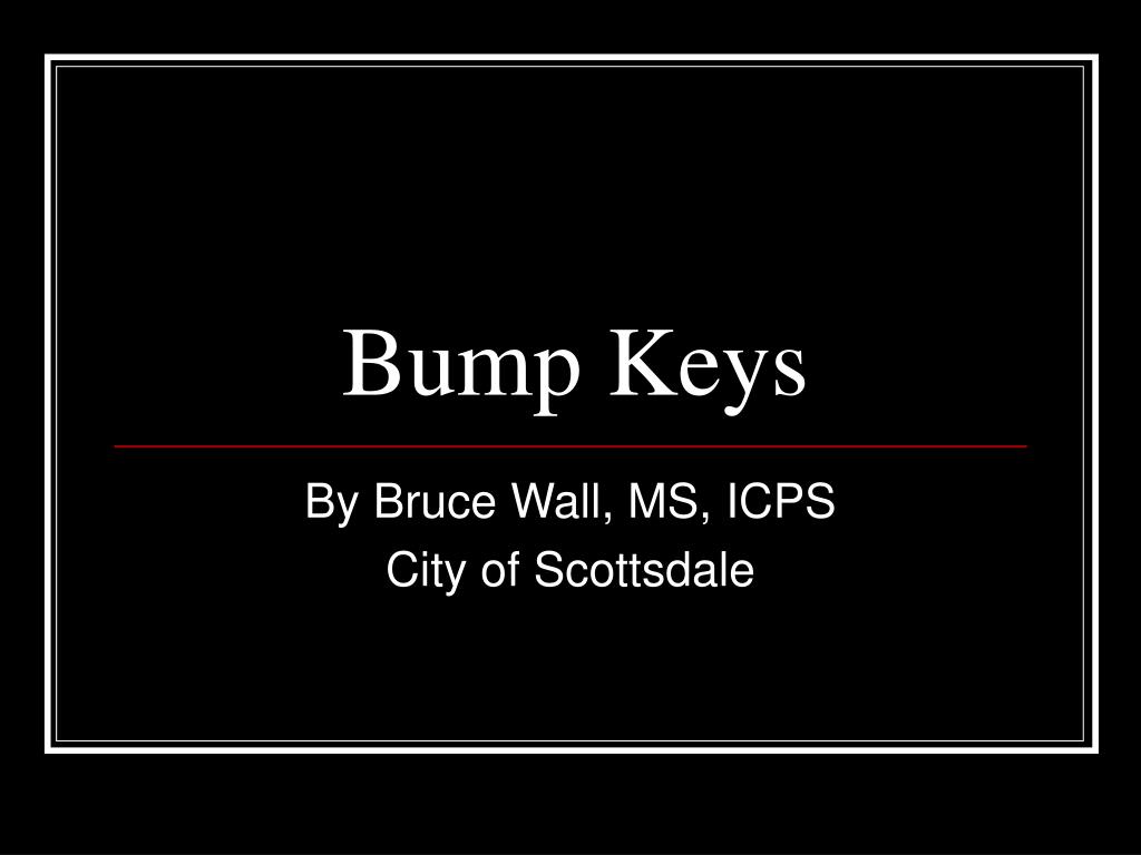 PPT - Bump Keys PowerPoint Presentation, free download - ID:1482811