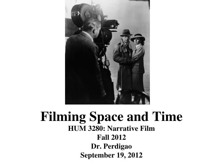 filming space and time